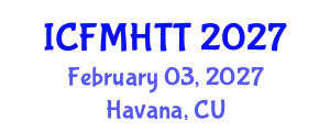 International Conference on Fluid Mechanics, Heat Transfer and Thermodynamics (ICFMHTT) February 03, 2027 - Havana, Cuba
