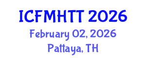 International Conference on Fluid Mechanics, Heat Transfer and Thermodynamics (ICFMHTT) February 02, 2026 - Pattaya, Thailand