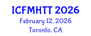International Conference on Fluid Mechanics, Heat Transfer and Thermodynamics (ICFMHTT) February 12, 2026 - Toronto, Canada