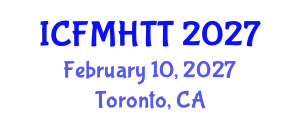 International Conference on Fluid Mechanics, Heat Transfer and Thermodynamics (ICFMHTT) February 10, 2027 - Toronto, Canada
