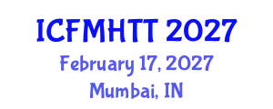 International Conference on Fluid Mechanics, Heat Transfer and Thermodynamics (ICFMHTT) February 17, 2027 - Mumbai, India