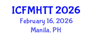 International Conference on Fluid Mechanics, Heat Transfer and Thermodynamics (ICFMHTT) February 16, 2026 - Manila, Philippines