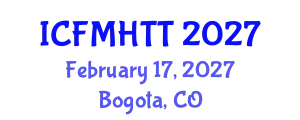 International Conference on Fluid Mechanics, Heat Transfer and Thermodynamics (ICFMHTT) February 17, 2027 - Bogota, Colombia