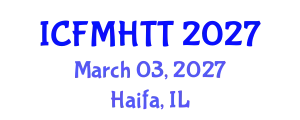 International Conference on Fluid Mechanics, Heat Transfer and Thermodynamics (ICFMHTT) March 03, 2027 - Haifa, Israel