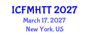 International Conference on Fluid Mechanics, Heat Transfer and Thermodynamics (ICFMHTT) March 17, 2027 - New York, United States