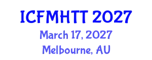 International Conference on Fluid Mechanics, Heat Transfer and Thermodynamics (ICFMHTT) March 17, 2027 - Melbourne, Australia