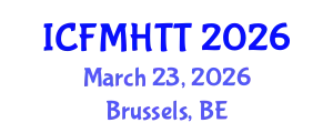 International Conference on Fluid Mechanics, Heat Transfer and Thermodynamics (ICFMHTT) March 23, 2026 - Brussels, Belgium