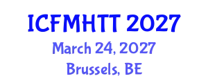 International Conference on Fluid Mechanics, Heat Transfer and Thermodynamics (ICFMHTT) March 24, 2027 - Brussels, Belgium