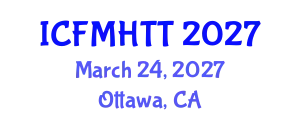 International Conference on Fluid Mechanics, Heat Transfer and Thermodynamics (ICFMHTT) March 24, 2027 - Ottawa, Canada