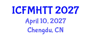 International Conference on Fluid Mechanics, Heat Transfer and Thermodynamics (ICFMHTT) April 10, 2027 - Chengdu, China