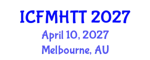 International Conference on Fluid Mechanics, Heat Transfer and Thermodynamics (ICFMHTT) April 10, 2027 - Melbourne, Australia