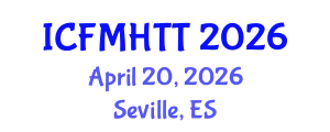 International Conference on Fluid Mechanics, Heat Transfer and Thermodynamics (ICFMHTT) April 20, 2026 - Seville, Spain