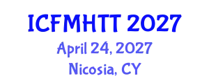 International Conference on Fluid Mechanics, Heat Transfer and Thermodynamics (ICFMHTT) April 24, 2027 - Nicosia, Cyprus