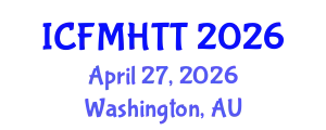 International Conference on Fluid Mechanics, Heat Transfer and Thermodynamics (ICFMHTT) April 27, 2026 - Washington, Australia