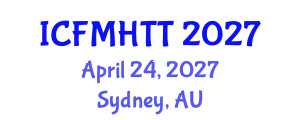 International Conference on Fluid Mechanics, Heat Transfer and Thermodynamics (ICFMHTT) April 24, 2027 - Sydney, Australia
