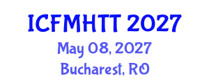 International Conference on Fluid Mechanics, Heat Transfer and Thermodynamics (ICFMHTT) May 08, 2027 - Bucharest, Romania