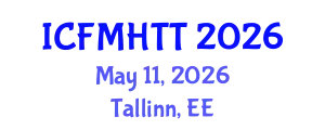 International Conference on Fluid Mechanics, Heat Transfer and Thermodynamics (ICFMHTT) May 11, 2026 - Tallinn, Estonia