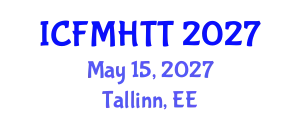 International Conference on Fluid Mechanics, Heat Transfer and Thermodynamics (ICFMHTT) May 15, 2027 - Tallinn, Estonia