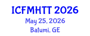 International Conference on Fluid Mechanics, Heat Transfer and Thermodynamics (ICFMHTT) May 25, 2026 - Batumi, Georgia
