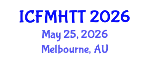 International Conference on Fluid Mechanics, Heat Transfer and Thermodynamics (ICFMHTT) May 25, 2026 - Melbourne, Australia