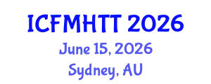 International Conference on Fluid Mechanics, Heat Transfer and Thermodynamics (ICFMHTT) June 15, 2026 - Sydney, Australia