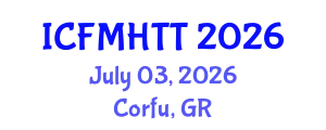 International Conference on Fluid Mechanics, Heat Transfer and Thermodynamics (ICFMHTT) July 03, 2026 - Corfu, Greece