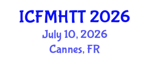 International Conference on Fluid Mechanics, Heat Transfer and Thermodynamics (ICFMHTT) July 10, 2026 - Cannes, France