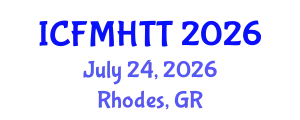 International Conference on Fluid Mechanics, Heat Transfer and Thermodynamics (ICFMHTT) July 24, 2026 - Rhodes, Greece