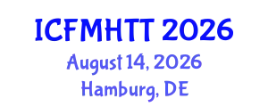 International Conference on Fluid Mechanics, Heat Transfer and Thermodynamics (ICFMHTT) August 14, 2026 - Hamburg, Germany