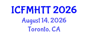 International Conference on Fluid Mechanics, Heat Transfer and Thermodynamics (ICFMHTT) August 14, 2026 - Toronto, Canada