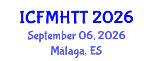 International Conference on Fluid Mechanics, Heat Transfer and Thermodynamics (ICFMHTT) September 06, 2026 - Málaga, Spain