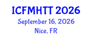 International Conference on Fluid Mechanics, Heat Transfer and Thermodynamics (ICFMHTT) September 16, 2026 - Nice, France