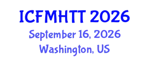 International Conference on Fluid Mechanics, Heat Transfer and Thermodynamics (ICFMHTT) September 16, 2026 - Washington, United States