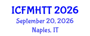 International Conference on Fluid Mechanics, Heat Transfer and Thermodynamics (ICFMHTT) September 20, 2026 - Naples, Italy
