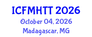 International Conference on Fluid Mechanics, Heat Transfer and Thermodynamics (ICFMHTT) October 04, 2026 - Madagascar, Madagascar