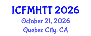 International Conference on Fluid Mechanics, Heat Transfer and Thermodynamics (ICFMHTT) October 21, 2026 - Quebec City, Canada