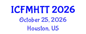International Conference on Fluid Mechanics, Heat Transfer and Thermodynamics (ICFMHTT) October 25, 2026 - Houston, United States
