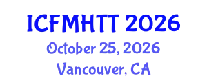 International Conference on Fluid Mechanics, Heat Transfer and Thermodynamics (ICFMHTT) October 25, 2026 - Vancouver, Canada