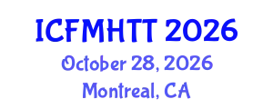 International Conference on Fluid Mechanics, Heat Transfer and Thermodynamics (ICFMHTT) October 28, 2026 - Montreal, Canada