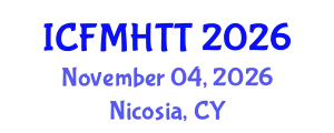 International Conference on Fluid Mechanics, Heat Transfer and Thermodynamics (ICFMHTT) November 04, 2026 - Nicosia, Cyprus