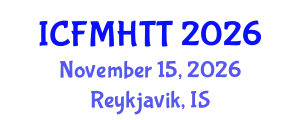 International Conference on Fluid Mechanics, Heat Transfer and Thermodynamics (ICFMHTT) November 15, 2026 - Reykjavik, Iceland