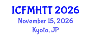 International Conference on Fluid Mechanics, Heat Transfer and Thermodynamics (ICFMHTT) November 15, 2026 - Kyoto, Japan