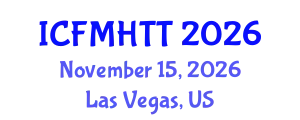 International Conference on Fluid Mechanics, Heat Transfer and Thermodynamics (ICFMHTT) November 15, 2026 - Las Vegas, United States