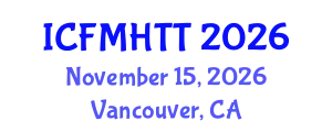 International Conference on Fluid Mechanics, Heat Transfer and Thermodynamics (ICFMHTT) November 15, 2026 - Vancouver, Canada