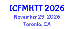 International Conference on Fluid Mechanics, Heat Transfer and Thermodynamics (ICFMHTT) November 29, 2026 - Toronto, Canada