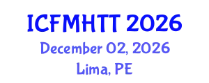 International Conference on Fluid Mechanics, Heat Transfer and Thermodynamics (ICFMHTT) December 02, 2026 - Lima, Peru
