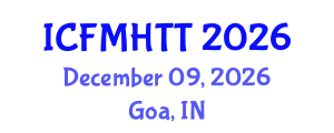 International Conference on Fluid Mechanics, Heat Transfer and Thermodynamics (ICFMHTT) December 09, 2026 - Goa, India