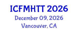 International Conference on Fluid Mechanics, Heat Transfer and Thermodynamics (ICFMHTT) December 09, 2026 - Vancouver, Canada