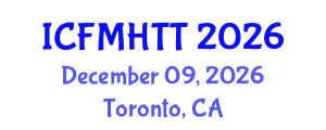 International Conference on Fluid Mechanics, Heat Transfer and Thermodynamics (ICFMHTT) December 09, 2026 - Toronto, Canada