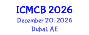 International Conference on Mathematical and Computational Biology (ICMCB) December 20, 2026 - Dubai, United Arab Emirates